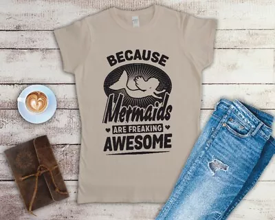 Buy Because Mermaids Are Freaking Awesome Ladies Fitted T Shirt Sizes Small-2XL • 12.49£