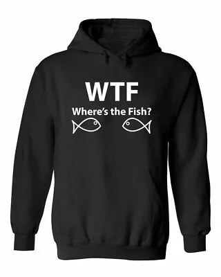 Buy Funny WTF Where's The Fish Sarcastic Fishing Lover Classic Humor Unisex Hoodie • 14.98£