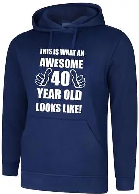 Buy 40th 40 Years Old Fortieth Birthday  Presents Mens Funny Awesome Hoody • 18.99£