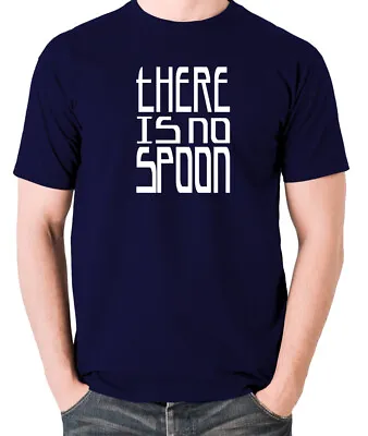 Buy There Is No Spoon - Classic Movie Inspired T Shirt. • 17.99£