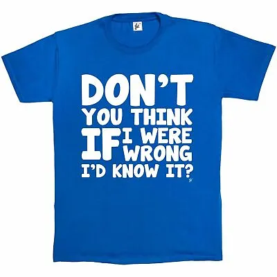 Buy Don't You Think If I Were Wrong I'd Know It The Big Bang Theory Mens T-Shirt • 7.99£