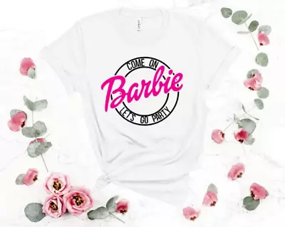 Buy Hen Party T-Shirts, Come On Barbie Let's Go Party! Hen Or Girls Night Out Shirt • 11.99£