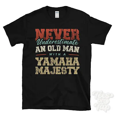 Buy Never Underestimate An Old Man With A Yamaha Majesty Funny T-shirt • 14.99£