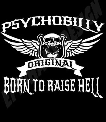 Buy Psychobilly T-Shirt Born To Raise Hell Original Design Gothabilly Rock & Roll • 13.99£