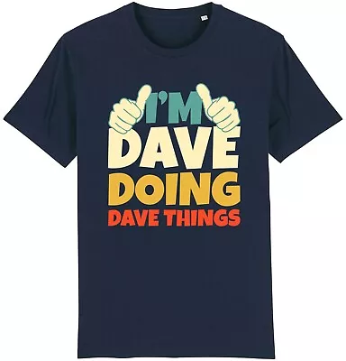 Buy I'm Dave Doing Dave Things T-Shirt Funny Slogan Joke Gift Idea For Him Men • 9.95£