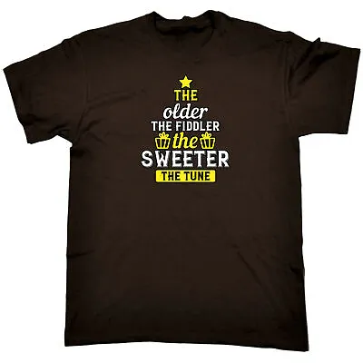 Buy The Older The Fiddler The Sweeter The Tune - Mens Funny Novelty T-Shirt Tshirts • 8.95£