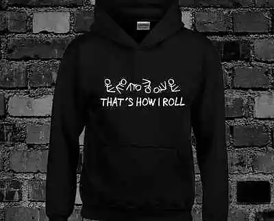 Buy Thats How I Roll Hoody Hoodie Black Funny Joke Gift Swag Geek Hipster • 15.99£
