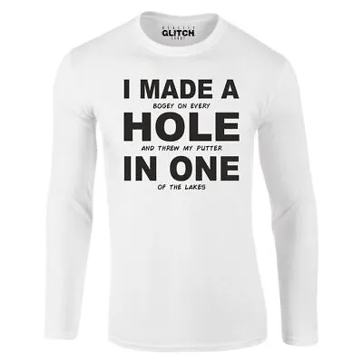 Buy I Made A Hole In One Men's T-Shirt - Long Sleeve Golf Shot Par Hobby Bad • 15.99£