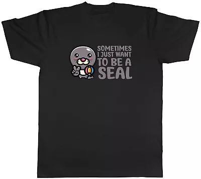Buy Sometimes I Just Want To Be Seal Animal Mens Unisex T-Shirt Tee Gift • 8.99£