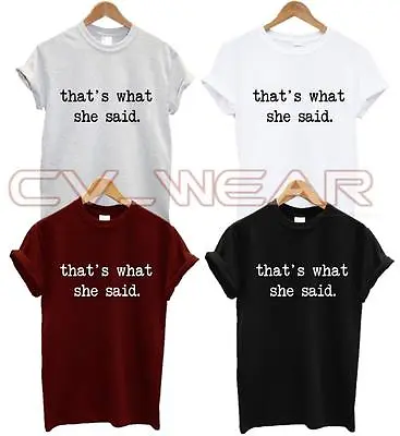 Buy That's What She Said T Shirt Quote Rumours Funny Fashion Tumblr Swag Dope Unisex • 6.99£