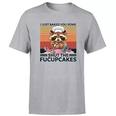 Buy I Just Baked You Some Shut The Fucupcakes Unisex T Shirt Cupcake Raccoon Tee • 9.99£