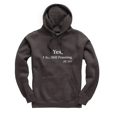 Buy Yes I'm Still Freezing Adults Hoodie Funny Cold Hooded Sweatshirt Mens Womens • 19.95£
