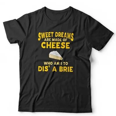Buy Sweet Dreams Are Made Of Cheese Tshirt Unisex Alternative Lyrics Funny Humour • 11.19£