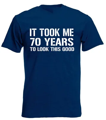 Buy It Took Me 70 Years Good T-Shirt 70th Birthday Gifts Present For 70 Year Old Men • 9.99£