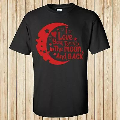 Buy I Love You To The Moon And Back T-shirt • 14.99£
