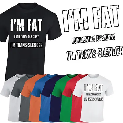 Buy I M Fat But Skinny Trans-Slender Funny Mens T-Shirt Unisex Gift Top Tee Tshirt • 8.99£