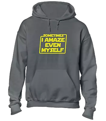 Buy Sometimes I Amaze Even Myself Hoody Hoodie Funny Storm Wars Jedi Star Trooper • 16.99£