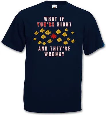 Buy WHAT IF YOU´RE RIGHT AND THEY´RE WRONG ? T-SHIRT - Coen TV Movie Fargo T-Shirt • 18.14£