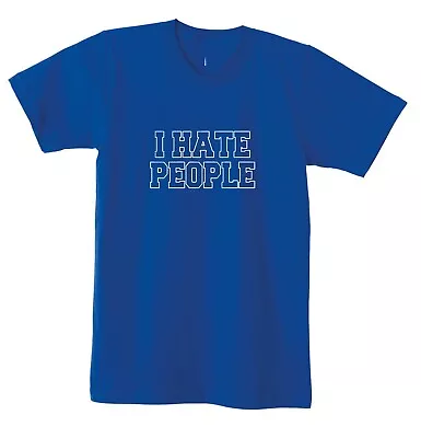 Buy I Hate People Tshirt Tee Funny Anti People Anti Social Ladies Mens Gift Rude • 11.99£