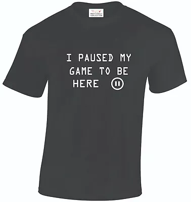 Buy I Paused My Game To Be Here Gamer Gaming  Unisex T-shirt  • 5.99£