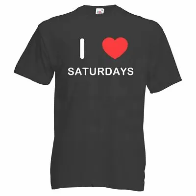 Buy I Love Saturdays - T Shirt • 14.99£