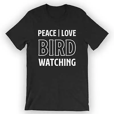Buy Unisex Peace. Love. Bird Watching. T-Shirt Bird Lover T-Shirt • 24.93£