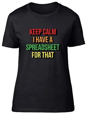 Buy Keep Calm I Have A Spreadsheet For That Fitted Womens Ladies T Shirt • 8.99£
