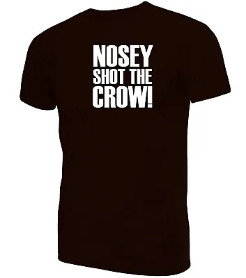 Buy Nosey Shot The Crow! T-Shirt Brassic Vinnie Tommo Erin Cardie Farmer Jim • 16.50£