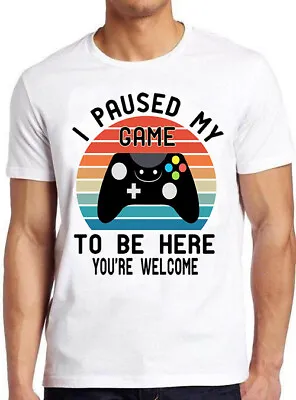 Buy I Paused My Game To Be Here Funny Pun Meme Gamer Cool Gift Tee T Shirt M830 • 6.35£