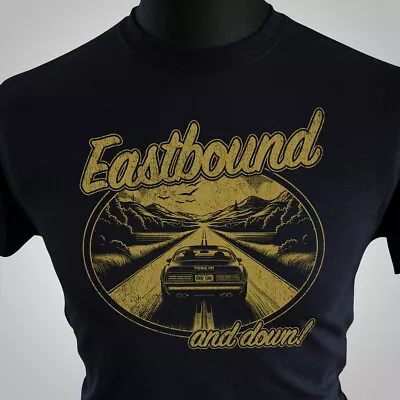 Buy Eastbound And Down T Shirt Retro Movie Smokey Bandit Trans Am Burt Reynolds Bk • 13.99£