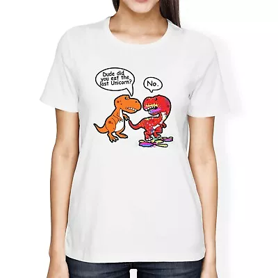 Buy 1Tee Womens Loose Fit Dude Did You Eat The Last Unicorn T-Rex Dinosaur T-Shirt • 7.99£