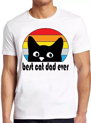 Buy Best Cat Dad Ever Cute Animal Meme Gift Tee Gamer Cult Vintage T Shirt M656 • 6.35£