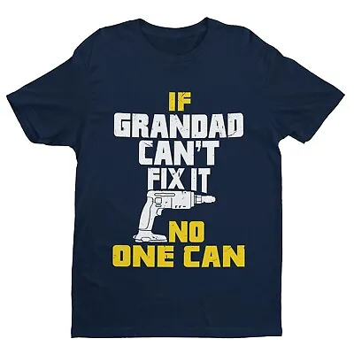 Buy If GRANDAD Cant Fix It No One Can Funny T Shirt Fathers Day Gift Idea DIY Joke • 13.95£