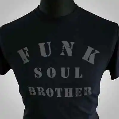 Buy Funk Soul Brother T Shirt Retro Dance Rave DJ Party Fat Slim Right About Black • 13.99£