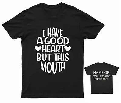 Buy I Have A Good Heart But This Mouth T-Shirt Sarcasm • 13.95£