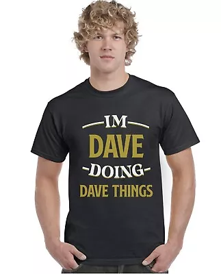 Buy I'm Dave Doing Dave Things Funny Adults T-Shirt Mens Tee Gift New • 9.95£