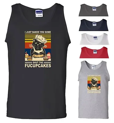Buy Shut The Fucupcakes Vest I Just Baked Cat Funny Rude Joke Sarcastic Men Tank Top • 8.99£