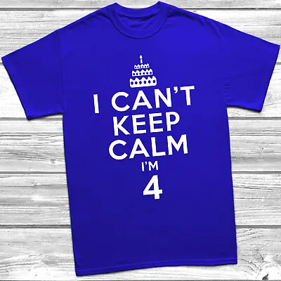 Buy I Can't Keep Calm I'm 4 T-Shirt 4th Birthday Gift For 4 Year Old Boys Or Girls • 8.95£