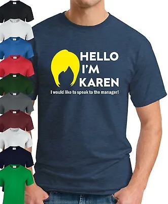Buy HELLO I'M KAREN T-SHIRT > Novelty Joke Slogan Manager Meme Geeky Mens Gift Top • 9.49£