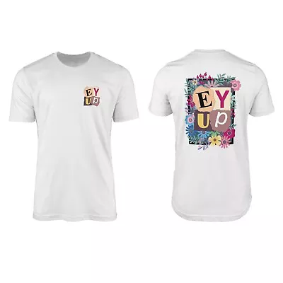 Buy Ey Up T-Shirt Top Tee - Yorkshire Accent Dialect God's Own County • 9.99£