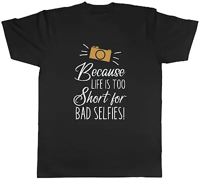 Buy Photography Mens T-Shirt Life Is Too Short For Bad Selfies Tee Gift • 8.99£