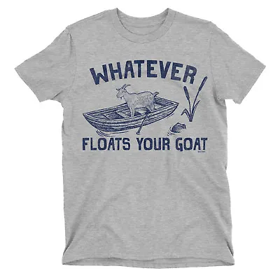 Buy WHATEVER FLOATS YOUR GOAT Mens Funny ORGANIC T-Shirt Animal Humour Slogan Gift  • 8.99£