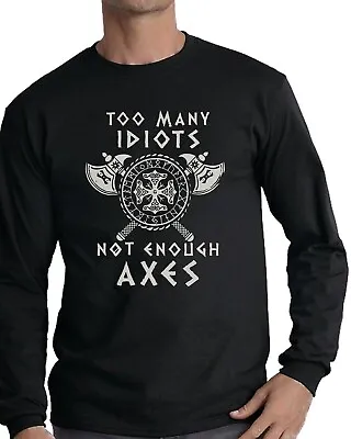 Buy Too Many Idiots Not Enough Axes Vikings Long Sleeve T-Shirt Valhalla Warrior • 17.99£