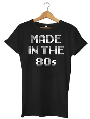Buy Made In The 80's Funny Mens Womens Unisex T-Shirt • 11.99£