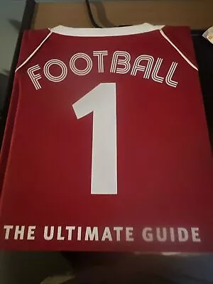 Buy NEW Football 1 The Ultimate Guide By DK Book 2008 T Shirt Cloth Hardback Unread • 0.99£