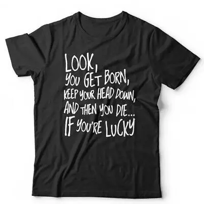 Buy Look You Get Born Tshirt Unisex Bottom The Young Ones Rik Mayall Ade Funny • 13.99£