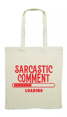 Buy Sarcasm Comment Loading Tote Bag • 8.50£