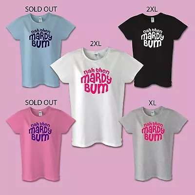 Buy Ladies Yorkshire Slogan T-shirts 'Nah Then Mardy Bum' - Last 3 - Clearance • 8.99£