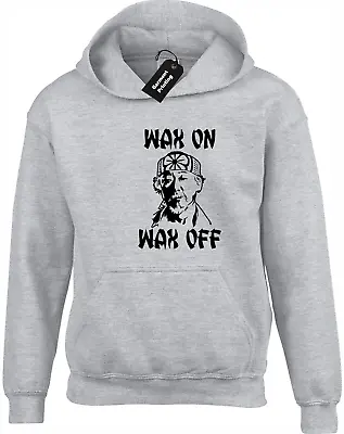 Buy Wax On Wax Off Hoody Hoodie Karate Funny Mr Miyagi Cult Movie Film • 15.99£