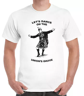 Buy Let's Dance On The Union's Grave T-Shirt Scottish Independence Scotland Sturgeon • 13.99£
